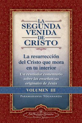 Imagen del vendedor de La Segunda Venida de Cristo, Volumen III: La Resurrecion del Cristo Que Mora En Tu Interior = the Second Coming of Christ, Vol.III (Paperback or Softback) a la venta por BargainBookStores