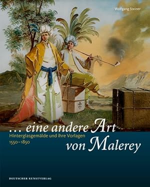 Seller image for Eine Andere Art Von Malerey : Hinterglasgemlde Und Ihre Vorlagen 1550?1850 -Language: German for sale by GreatBookPrices