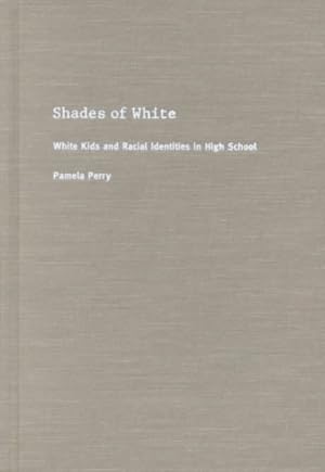 Immagine del venditore per Shades of White : White Kids and Racial Identities in High School venduto da GreatBookPrices