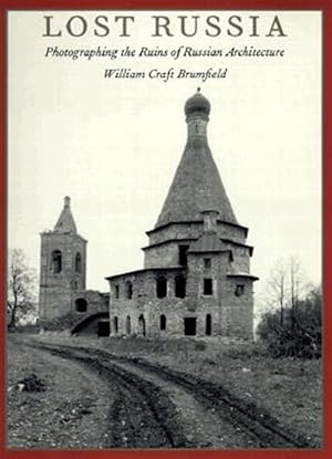 Bild des Verkufers fr Lost Russia : Photographing the Ruins of Russian Architecture zum Verkauf von GreatBookPrices