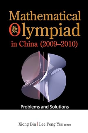 Image du vendeur pour Mathematical Olympiad in China 2009-2010 : Problems and Solutions mis en vente par GreatBookPrices