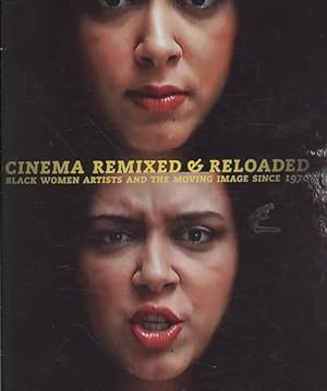 Seller image for Cinema Remixed and Reloaded : Black Women and the Moving Image Since 1970 for sale by GreatBookPrices
