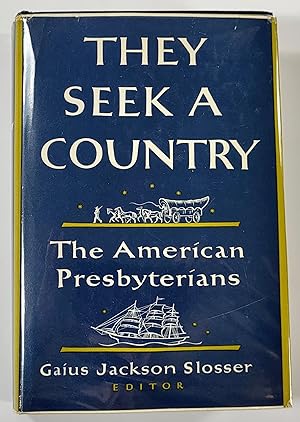 They Seek a Country. The American Presbyterians: Some Aspects