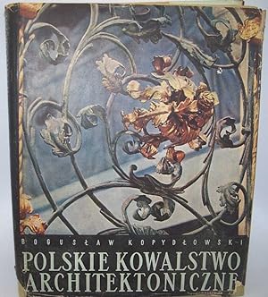 Imagen del vendedor de Polskie Kowalstwo Architektoniczne a la venta por Easy Chair Books