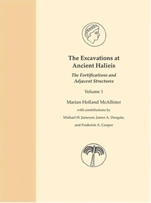 Image du vendeur pour Excavations at Ancient Halieis : The Fortifications and Adjacent Structures mis en vente par GreatBookPrices