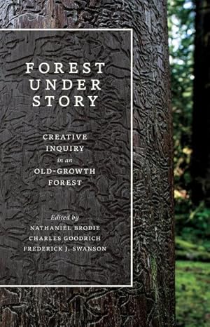 Seller image for Forest Under Story : Creative Inquiry in an Old-Growth Forest for sale by GreatBookPrices