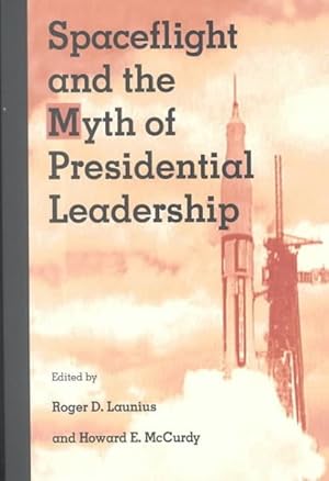 Immagine del venditore per Spaceflight and the Myth of Presidential Leadership venduto da GreatBookPrices