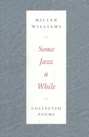 Immagine del venditore per Some Jazz a While : Collected Poems venduto da GreatBookPrices