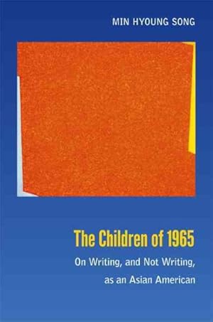 Bild des Verkufers fr Children of 1965 : On Writing, and Not Writing, as an Asian American zum Verkauf von GreatBookPrices