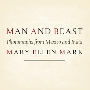 Imagen del vendedor de Man and Beast : Photographs from Mexico and India a la venta por GreatBookPrices