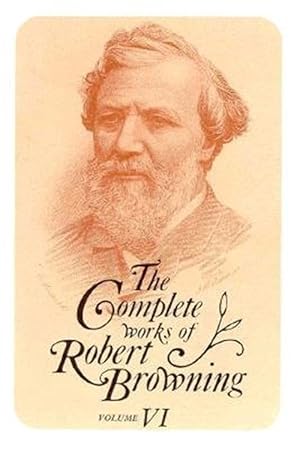 Image du vendeur pour Complete Works of Robert Browning : With Variant Readings & Annotations mis en vente par GreatBookPrices