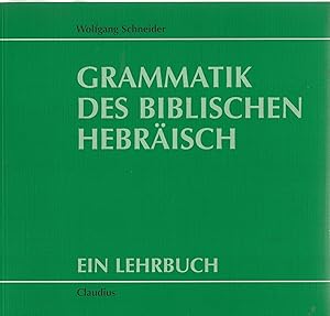 Grammatik des Biblischen Hebräisch. Ein Lehrbuch