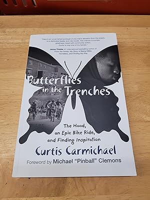 Seller image for BUTTERFLIES IN THE TRENCHES. The Hood, an Epic Bike Ride, an Finding Inspiration (signed copy) for sale by Paraphernalia Books 'N' Stuff