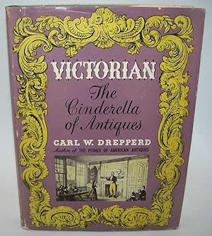 Victorian: The Cinderella of Antiques