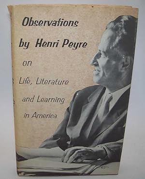 Seller image for Observations by Henri Peyre on Life, Literature, and Learning in America for sale by Easy Chair Books