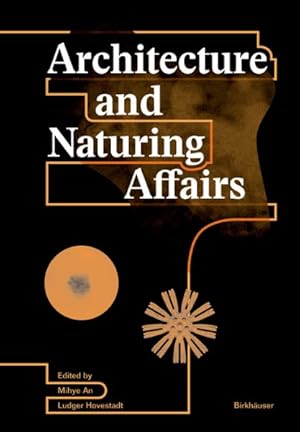 Bild des Verkufers fr Architecture and Naturing Affairs zum Verkauf von GreatBookPrices