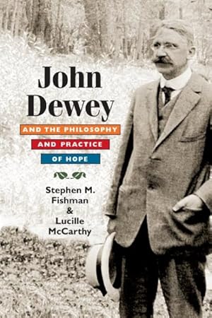 Seller image for John Dewey and the Philosophy and Practice of Hope for sale by GreatBookPrices