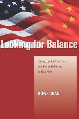 Immagine del venditore per Looking for Balance : China, The United States, and Power Balancing in East Asia venduto da GreatBookPrices