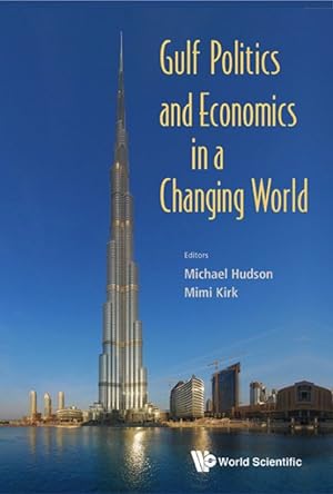 Imagen del vendedor de Gulf Politics and Economics in a Changing World a la venta por GreatBookPrices