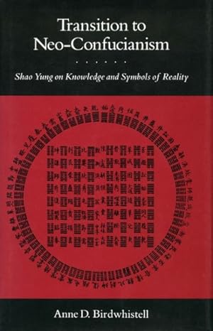 Bild des Verkufers fr Transition to Neo-confucianism : Shao Yung on Knowledge and Symbols of Reality zum Verkauf von GreatBookPrices