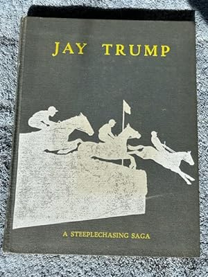 Imagen del vendedor de Jay Trump, A Steeplechasing Saga a la venta por Tiber Books