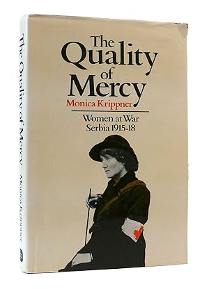 Seller image for THE QUALITY OF MERCY. WOMEN AT WAR SERBIA 1915-18 for sale by Rare Book Cellar