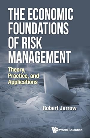 Immagine del venditore per Economic Foundations of Risk Management : Theory, Practice, and Applications venduto da GreatBookPrices