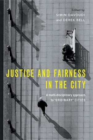Image du vendeur pour Justice and Fairness in the City : A Multi-Disciplinary Approach to 'Ordinary Cities mis en vente par GreatBookPrices