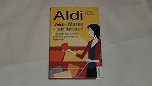 Bild des Verkufers fr Aldi - Welche Marke steckt dahinter? : 100 ALDI-Top-Artikel und ihre prominenten Hersteller. zum Verkauf von Versandantiquariat Ingo Lutter
