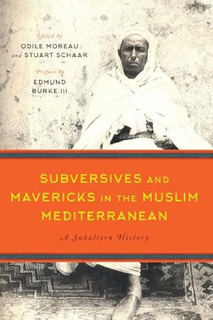 Seller image for Subversives and Mavericks in the Muslim Mediterranean : A Subaltern History for sale by GreatBookPrices