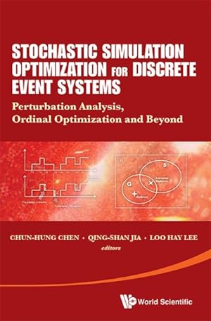 Seller image for Stochastic Simulation Optimization for Discrete Event Systems : Perturbation Analysis, Ordinal Optimization and Beyond for sale by GreatBookPrices