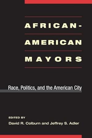 Immagine del venditore per African-american Mayors : Race, Politics, And The American City venduto da GreatBookPrices