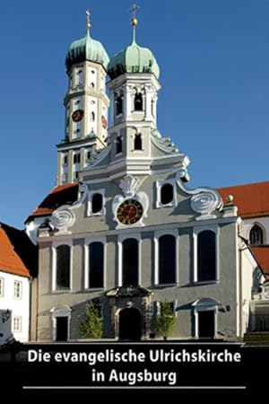 Imagen del vendedor de Die Evangelische Ulrichskirche in Augsburg -Language: german a la venta por GreatBookPrices