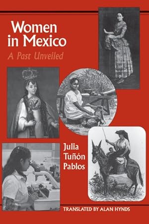 Immagine del venditore per Women in Mexico : A Past Unveiled venduto da GreatBookPrices