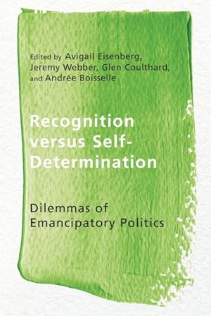 Imagen del vendedor de Recognition versus Self-Determination : Dilemmas of Emancipatory Politics a la venta por GreatBookPrices
