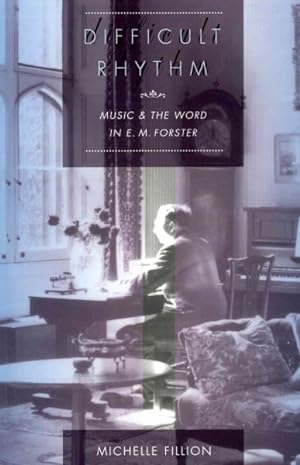 Immagine del venditore per Difficult Rhythm : Music and the Word in E. M. Forster venduto da GreatBookPrices