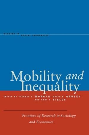 Imagen del vendedor de Mobility and Inequality : Frontiers of Research in Sociology and Economics a la venta por GreatBookPrices