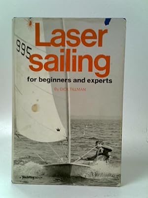 Seller image for Laser Sailing for Beginners and Experts for sale by World of Rare Books