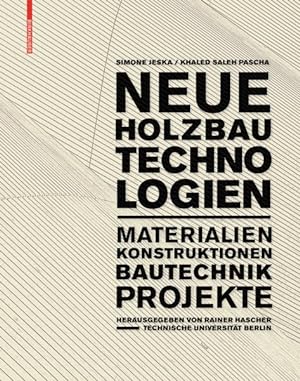 Seller image for Neue Holzbautechnologien : Materialien, Konstruktionen, Bautechnik, Projekte -Language: german for sale by GreatBookPrices