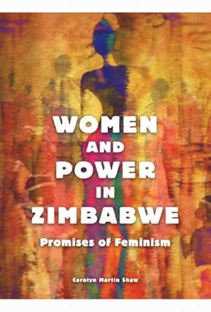 Seller image for Women and Power in Zimbabwe : Promises of Feminism for sale by GreatBookPrices