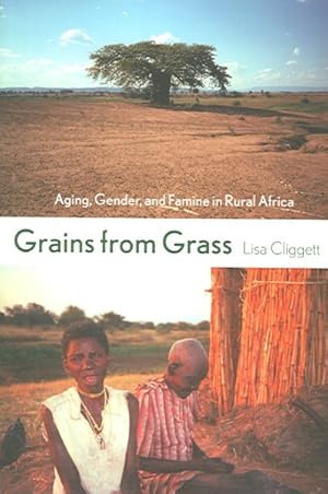Imagen del vendedor de Grains from Grass : Aging, Gender, And Famine in Rural Africa a la venta por GreatBookPrices
