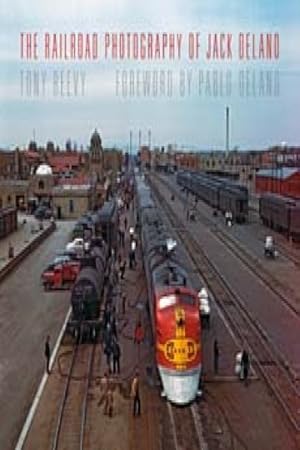 Image du vendeur pour Railroad Photography of Jack Delano mis en vente par GreatBookPrices
