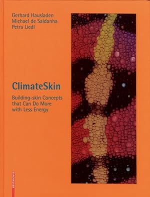 Image du vendeur pour Climate Skin : Building-Skin concepts That Can Do More With Less Energy mis en vente par GreatBookPrices