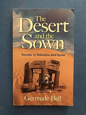 Image du vendeur pour THE DESERT AND THE SOWN. TRAVELS IN PALESTINE AND SYRIA mis en vente par Haddington Rare Books