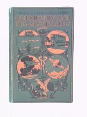 Immagine del venditore per Chemistry And Its Mysteries venduto da World of Rare Books