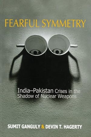 Image du vendeur pour Fearful Symmetry : India-pakistan Crises in the Shadow of Nuclear Weapons mis en vente par GreatBookPrices