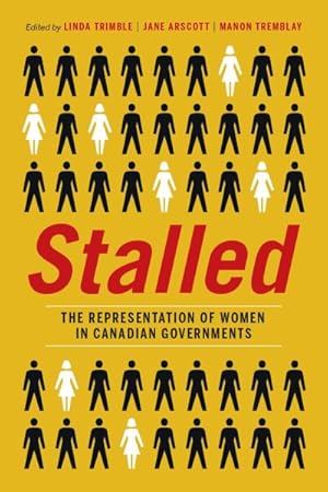 Imagen del vendedor de Stalled : The Representation of Women in Canadian Governments a la venta por GreatBookPrices