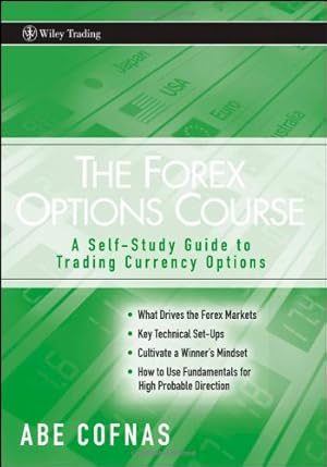 Seller image for The Forex Options Course: A Self-Study Guide to Trading Currency Options by Cofnas, Abe [Paperback ] for sale by booksXpress