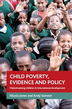 Seller image for Child Poverty, Evidence and Policy : Mainstreaming Children in International Development for sale by GreatBookPrices