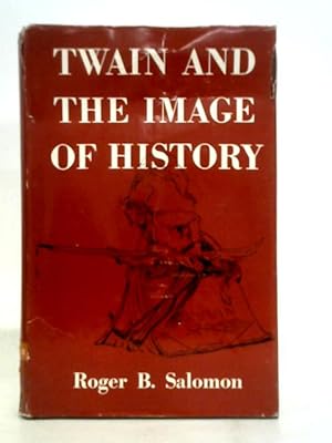 Imagen del vendedor de Twain And The Image Of History a la venta por World of Rare Books